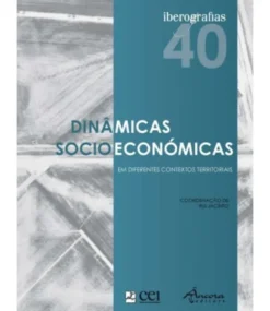 Iberografias 40 - Dinâmicas Socioeconómicas em Diferentes Contextos Territoriais