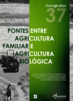 Iberografias 37 - Pontes entre a Agricultura Familiar e Agricultura Biológica