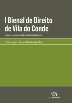 I Bienal de Direito de Vila do Conde - O Direito da Insolvência à Luz da Reforma de 2022