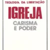 Igreja - Carisma e Poder