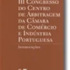 III Congresso do Centro de Arbitragem da Câmara de Comércio e Indústria Portuguesa