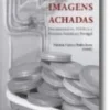 Imagens Achadas - Documentário, Política e Processos Sociais em Portugal