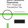 Imposto sobre Transações Financeiras- FTT - Financial Transaction Tax