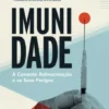 Imunidade - A Corrente Antivacinação e os Seus Perigos