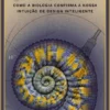 Inegável - Como a Biologia Confirma a nossa Intuição de Design Inteligente