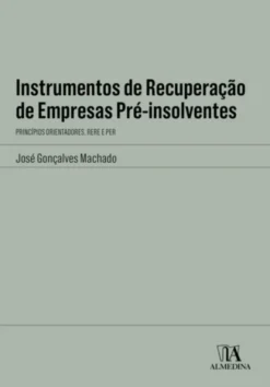 Instrumentos de Recuperação de Empresas Pré-insolventes - Princípios Orientadores, RERE e PER