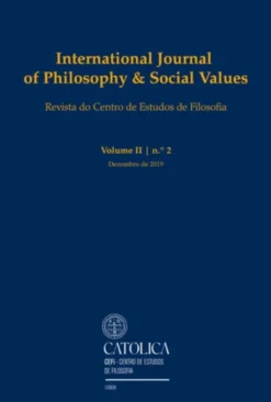 International Journal of Philosophy & Social Values - Revista do Centro de Estudos de Filosofia, Volume II, N.º 2 Dez. 2019
