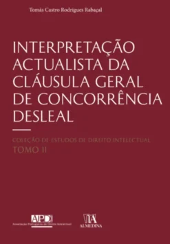 Interpretação Actualista da Cláusula Geral de Concorrência Desleal