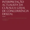 Interpretação Actualista da Cláusula Geral de Concorrência Desleal