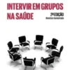 Intervir em Grupos na Saúde