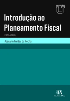 Introdução ao Planeamento Fiscal: teoria jurídica
