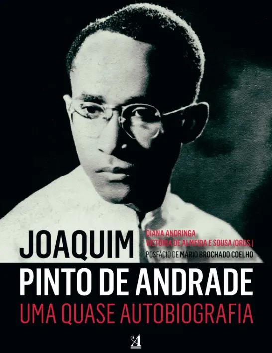 Joaquim Pinto de Andrade - Uma Quase Autobiografia