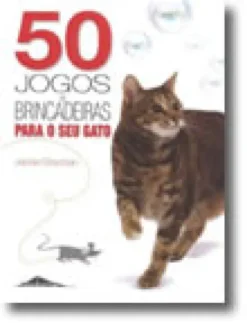 50 Jogos e Brincadeiras para o seu gato