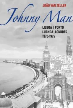Johnny Man - Lisboa-Porto, Luanda, Londres -1970-1975
