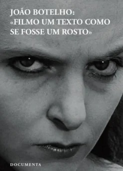 João Botelho: «Filmo um Texto como se Fosse um Rosto»