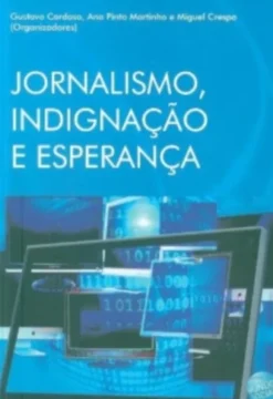 Jornalismo, Indignação e Esperança