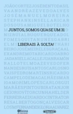 Juntos Somos Quase um 31: liberais à solta!