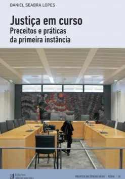 Justiça em Curso - Preceitos e Práticas da Primeira Instância