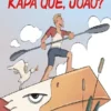 Kapa Quê, João?