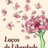 Laços de Liberdade - Com Todos os Sentidos