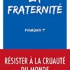La Fraternité. Pourquoi ?