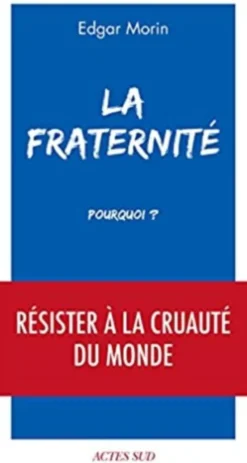 La Fraternité. Pourquoi ?