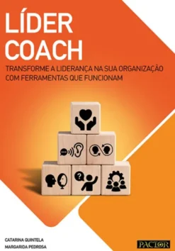 Líder Coach - Transforme a Liderança na sua Organização com Ferramentas que Funcionam