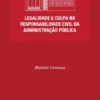 Legalidade e Culpa na Responsabilidade Civil da Administração Pública