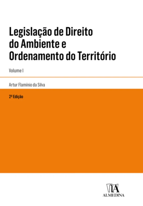 Legislação de Direito do Ambiente e Ordenamento do Território - Vol. I