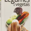 Legumes e Vegetais