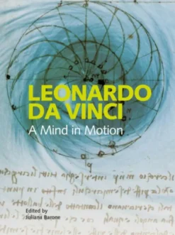 Leonardo da Vinci: A Mind in Motion