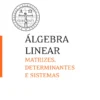 Álgebra Linear - Matrizes, determinantes e sistemas
