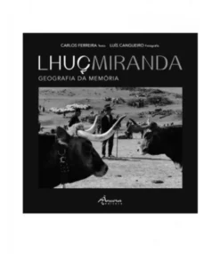 Lhuçmiranda - Geografia da Memória