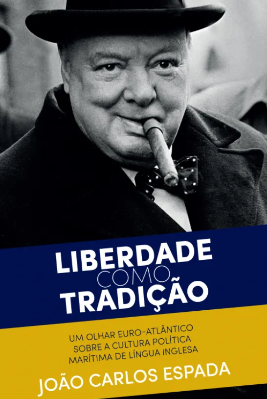 Liberdade como Tradição - Um Olhar Euro-Atlântico sobre a Cultura Política Marítima de Língua Inglesa