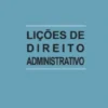 Lições de Direito Administrativo