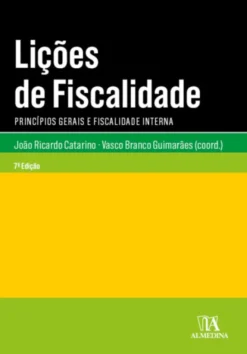 Lições de Fiscalidade - Princípios Gerais e Fiscalidade Interna - 7ª Edição