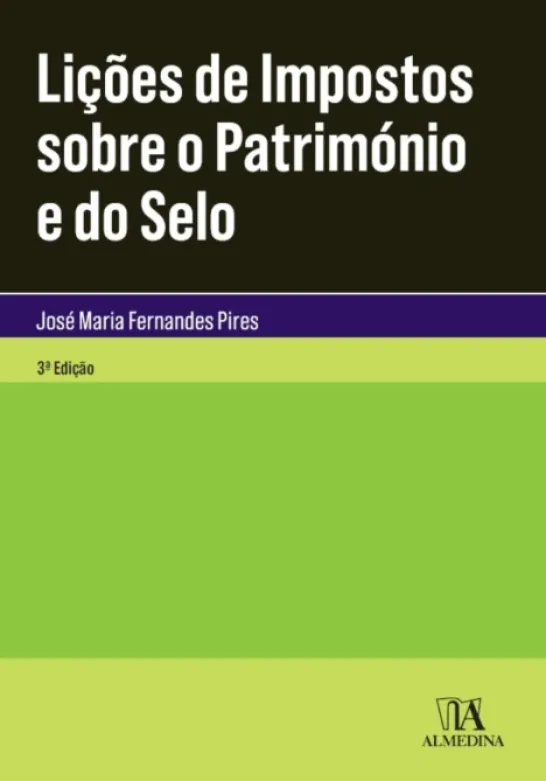 Lições de Impostos Sobre o Património e do Selo - 3ª Edição