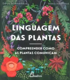 Linguagem das Plantas - Compreender como as Plantas Comunicam