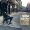 Lisboa Deserta/Lisbon Deserted