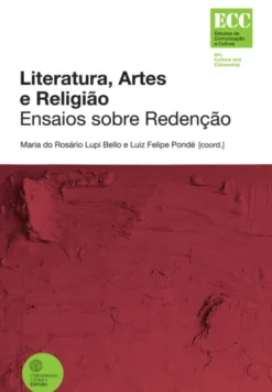 Literatura, Artes e Religião - Ensaios sobre a Redenção
