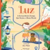 Luz - A Extraordinária Energia que Ilumina o Nosso Mundo