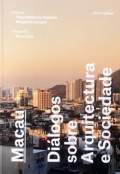 Macau: diálogos sobre arquitectura e sociedade