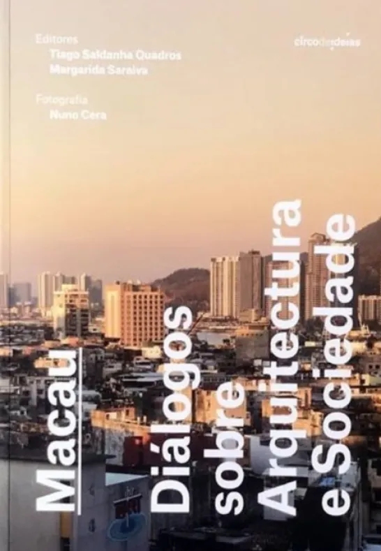 Macau: diálogos sobre arquitectura e sociedade