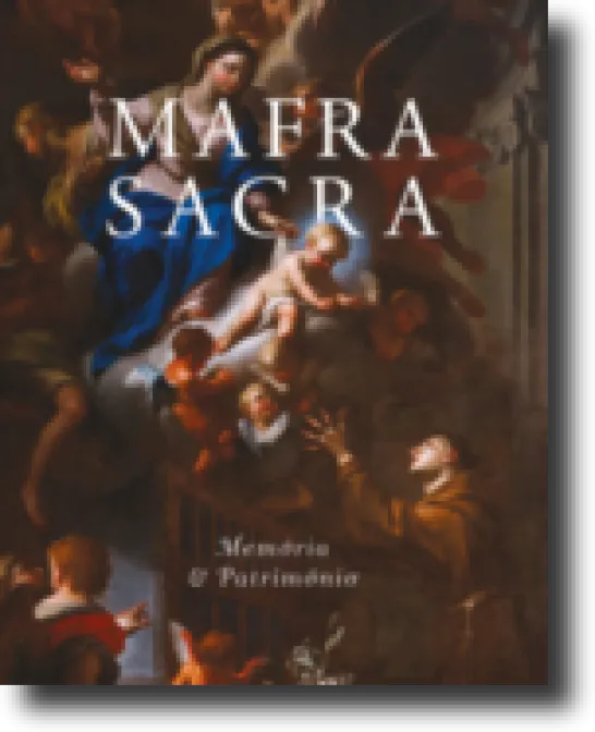 Mafra Sacra: memória & património