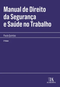 Manual de Direito da Segurança e Saúde no Trabalho - 5ª Edição