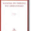 Manual de Direito do Urbanismo - Volume I