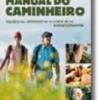 MANUAL DO CAMINHEIRO  EQUIPAR-SE, ALIMENTAR-SE E CUIDAR DE SI NATURALMENTE