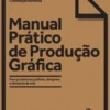 Manual Prático de Produção Gráfica