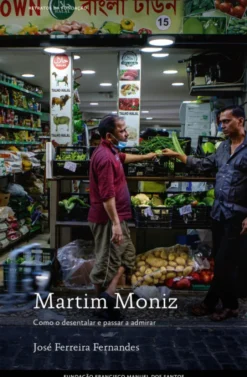 Martim Moniz - Como o Desentalar e Passar a Admirar