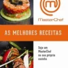Masterchef - As Melhores Receitas